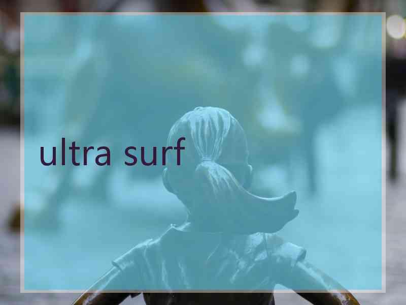 ultra surf